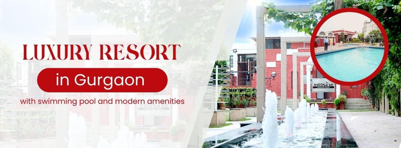 Luxury Resort in Gurgaon With Swimming Pool and Modern Amenities